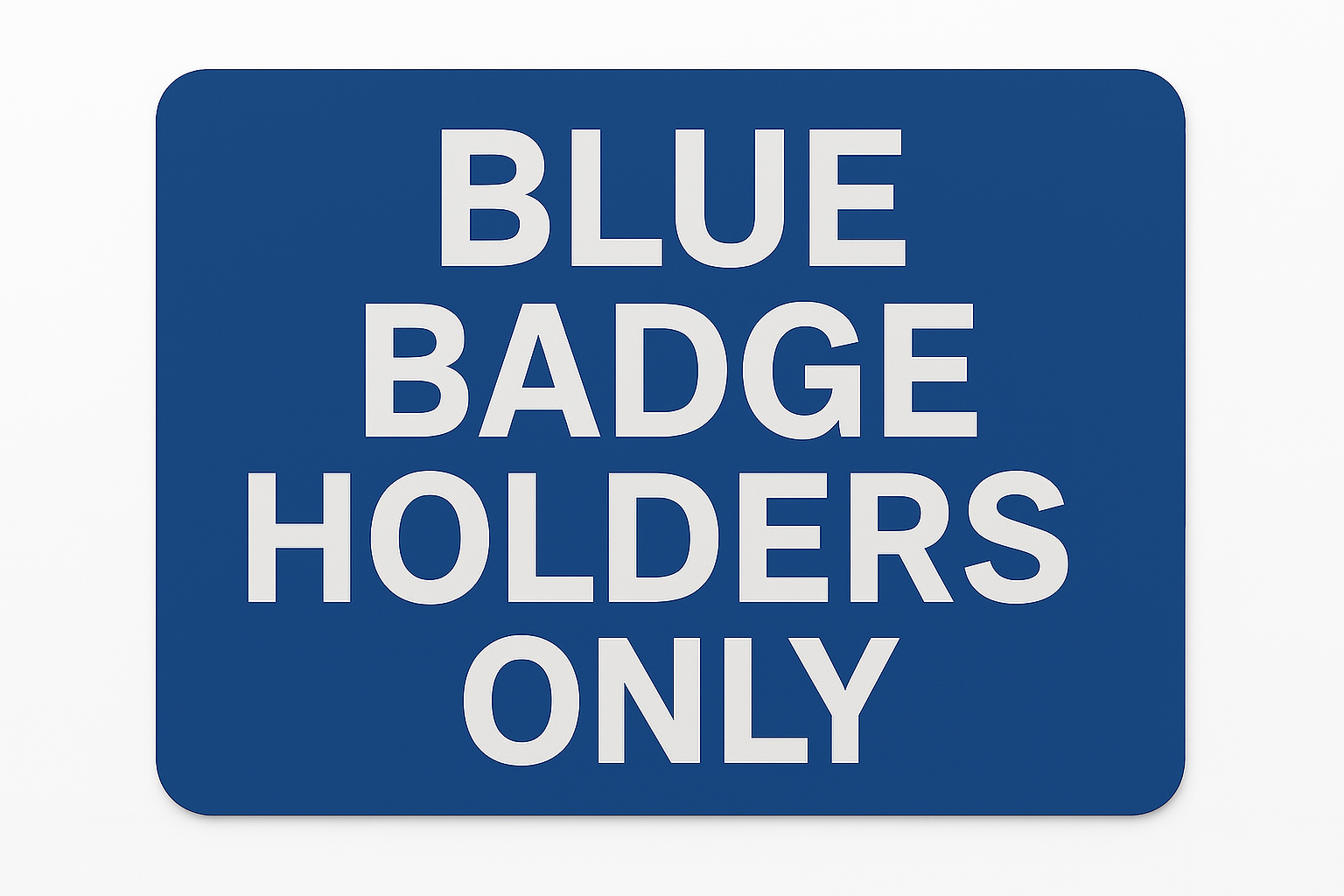 A sign that says Blue Badge holders only.